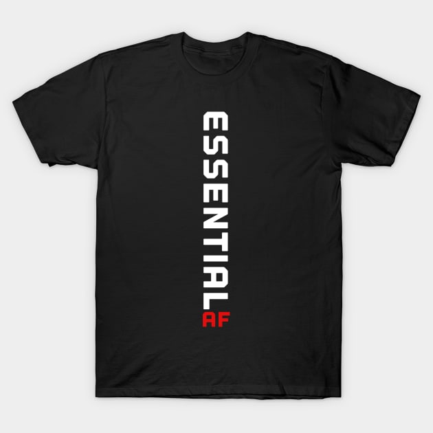 Essential employee T-Shirt by afmr.2007@gmail.com